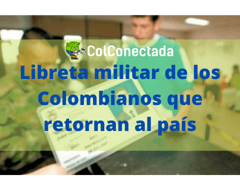 Libreta militar de los Colombianos que retornan al país