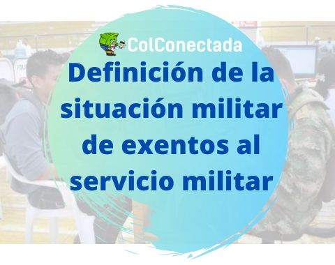 Definición de la situación militar de exentos al servicio militar
