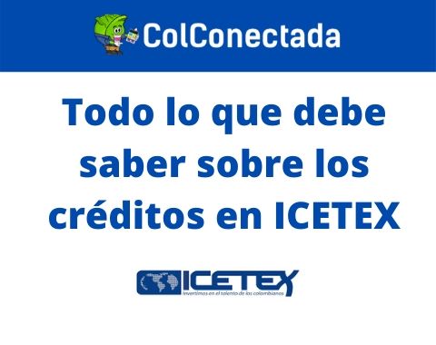 Todo lo que debe saber sobre los créditos en ICETEX
