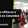 Cómo afiliarse a una EPS en Colombia