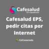 Cafesalud EPS, pedir citas por Internet