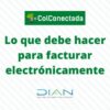Pasos para facturar electrónicamente en Colombia
