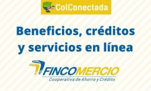 Fincomercio: Beneficios, créditos y servicios en línea