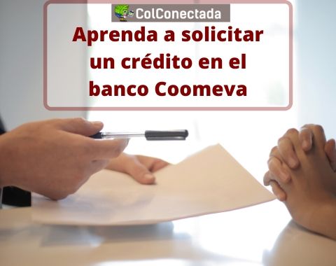 Aprenda a solicitar un crédito en el banco Coomeva